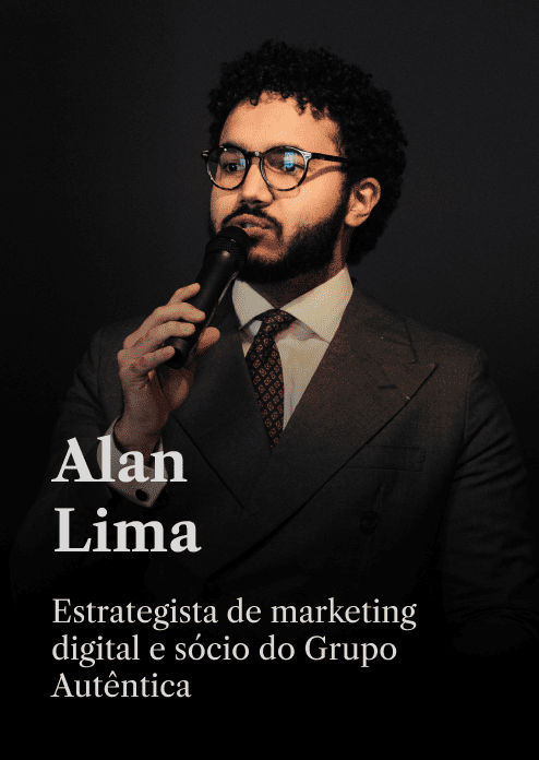 Alan Lima, estrategista de marketing digital e sócio do Grupo Autêntica